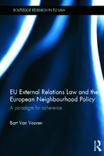 EU External Relations Law and the European Neighbourhood Policy: A Paradigm for Coherence