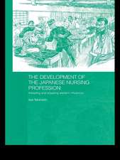 The Development of the Japanese Nursing Profession: Adopting and Adapting Western Influences