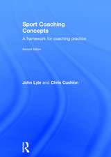 Sport Coaching Concepts: A framework for coaching practice