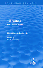 Treitschke: His Life and Works