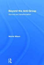 Beyond the Anti-Group: Survival and transformation