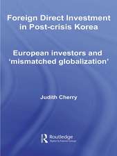 Foreign Direct Investment in Post-Crisis Korea: European Investors and 'Mismatched Globalization'