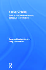 Focus Groups: From structured interviews to collective conversations