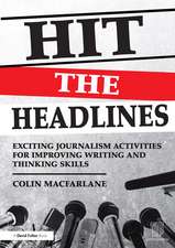 Hit the Headlines: Exciting journalism activities for improving writing and thinking skills