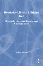 Routledge Library Editions: Iran Mini-Set B: Literature, Linguistics & Cultural Studies