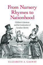 From Nursery Rhymes to Nationhood: Children's Literature and the Construction of Canadian Identity