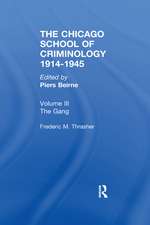 CHICAGO SCHOOL CRIMINOLOGY Volume 3: The Gang: A Study of 1,313 Gangs in Chicago by Frederic Milton Thrasher