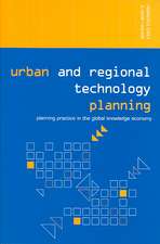 Urban and Regional Technology Planning: Planning Practice in the Global Knowledge Economy