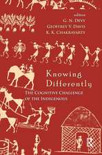 Knowing Differently: The Challenge of the Indigenous