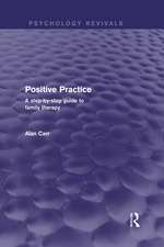 Positive Practice: A Step-by-Step Guide to Family Therapy
