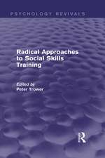 Radical Approaches to Social Skills Training (Psychology Revivals)