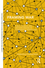 Framing War: Public Opinion and Decision-Making in Comparative Perspective