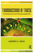 Transactions in Taste: The Collaborative Lives of Everyday Bengali Food