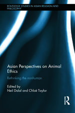 Asian Perspectives on Animal Ethics: Rethinking the Nonhuman