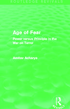 Age of Fear (Routledge Revivals): Power Versus Principle in the War on Terror