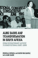 Albie Sachs and Transformation in South Africa: From Revolutionary Activist to Constitutional Court Judge