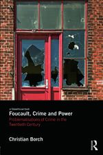 Foucault, Crime and Power: Problematisations of Crime in the Twentieth Century