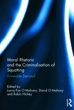 Moral Rhetoric and the Criminalisation of Squatting: Vulnerable Demons?