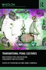 Transnational Penal Cultures: New perspectives on discipline, punishment and desistance