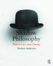 Shadow Philosophy: Plato's Cave and Cinema