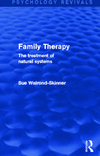 Family Therapy (Psychology Revivals): The Treatment of Natural Systems