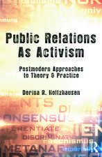 Public Relations As Activism: Postmodern Approaches to Theory & Practice