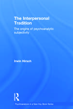 The Interpersonal Tradition: The origins of psychoanalytic subjectivity