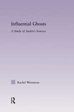 Influential Ghosts: A Study of Auden's Sources