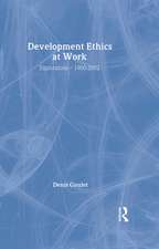 Development Ethics at Work: Explorations – 1960-2002