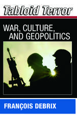 Tabloid Terror: War, Culture, and Geopolitics