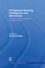 US National Security, Intelligence and Democracy: From the Church Committee to the War on Terror