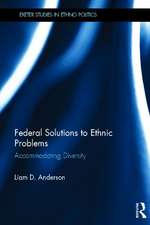 Federal Solutions to Ethnic Problems: Accommodating Diversity