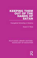 Keeping Them Out of the Hands of Satan: Evangelical Schooling in America