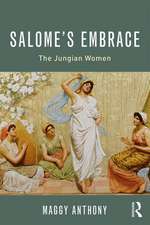 Salome’s Embrace: The Jungian Women