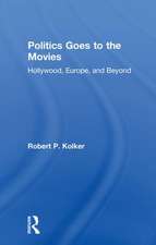 Politics Goes to the Movies: Hollywood, Europe, and Beyond