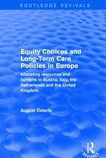 Revival: Equity Choices and Long-Term Care Policies in Europe (2001): Allocating Resources and Burdens in Austria, Italy, the Netherlands and the United Kingdom