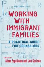 Working With Immigrant Families: A Practical Guide for Counselors