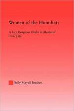 Women of the Humiliati: A Moral Response to Medieval Civic Life