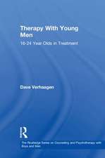 Therapy With Young Men: 16-24 Year Olds in Treatment