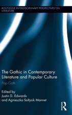 The Gothic in Contemporary Literature and Popular Culture: Pop Goth