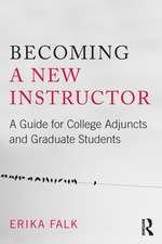 Becoming a New Instructor: A Guide for College Adjuncts and Graduate Students