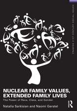 Nuclear Family Values, Extended Family Lives: The Power of Race, Class, and Gender