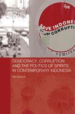 Democracy, Corruption and the Politics of Spirits in Contemporary Indonesia