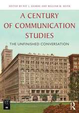 A Century of Communication Studies: The Unfinished Conversation