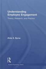 Understanding Employee Engagement: Theory, Research, and Practice