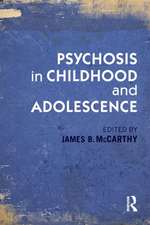 Psychosis in Childhood and Adolescence