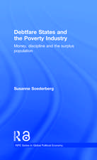 Debtfare States and the Poverty Industry: Money, Discipline and the Surplus Population