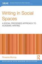 Writing in Social Spaces: A social processes approach to academic writing