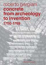 Concrete, From Archaeology to Invention 1700–1769 – The Renaissance of Pozzolana and Roman Construction Techniques