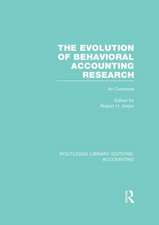 The Evolution of Behavioral Accounting Research (RLE Accounting): An Overview